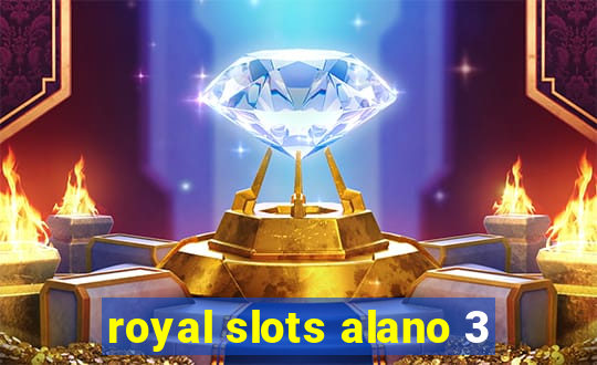 royal slots alano 3